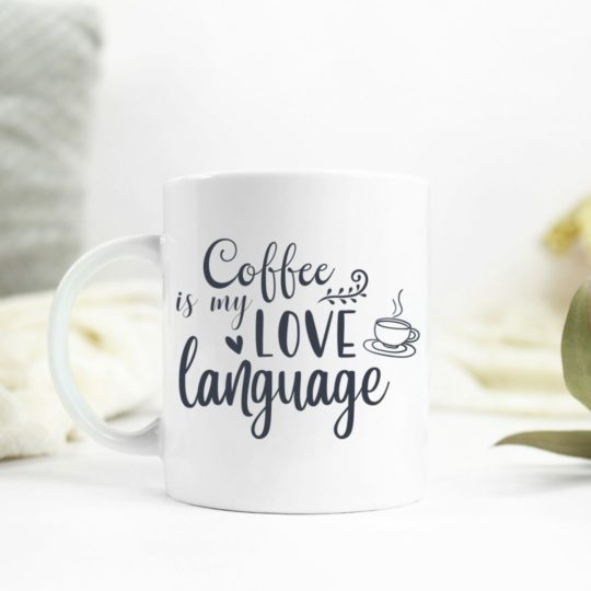 Coffee is my love language Ceramic Mug
