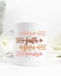 Hope, Faith, Love, Family Ceramic Mug