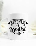 Kindness is essential Ceramic Mug