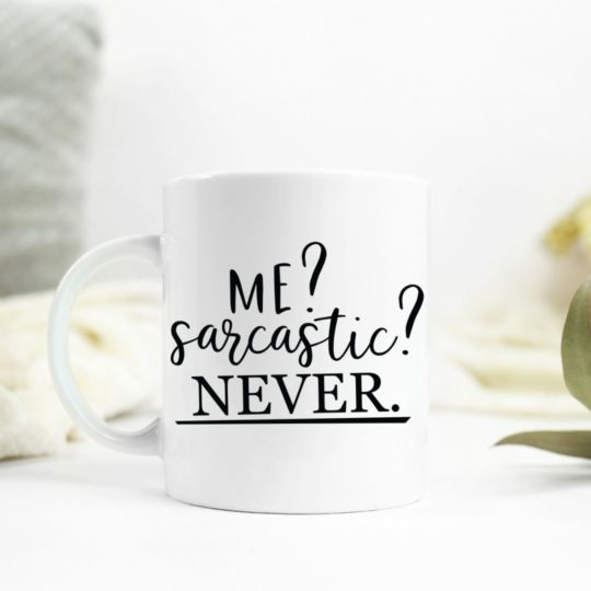 Me sarcastic never Ceramic Mug