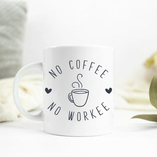 No coffee no workee Ceramic Mug