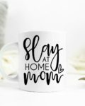 Slay at home mom Ceramic Mug