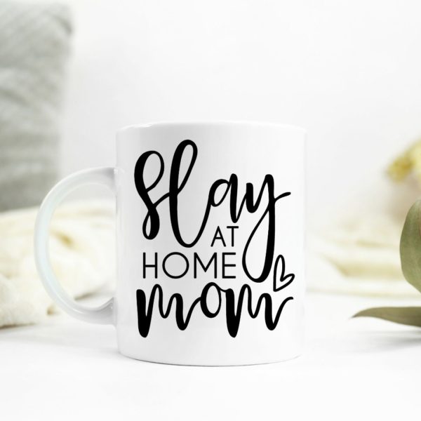 Slay at home mom Ceramic Mug