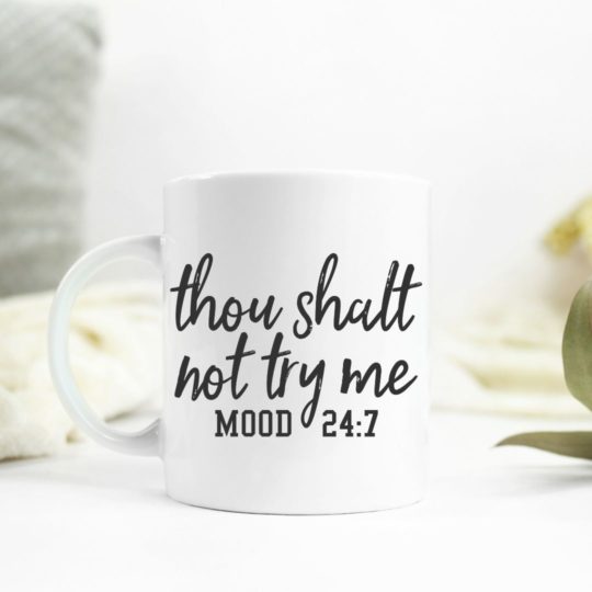 Thou shalt not try me Ceramic Mug
