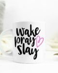 Wake, pray, slay Ceramic Mug