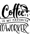 Coffee is my favorite co-worker ceramic mug