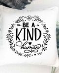 Be a kind human Pillow