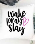 Wake, pray, slay- Pillow