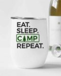 Eat, Sleep, Camp, Repeat- Wine Tumbler (12oz)