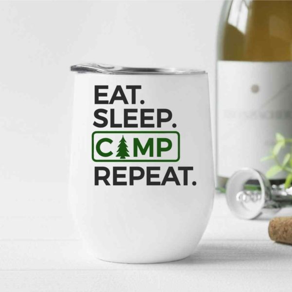 Eat, Sleep, Camp, Repeat- Wine Tumbler (12oz)
