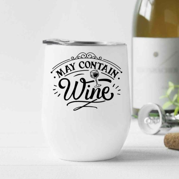 May contain wine- Wine Tumbler (12oz)