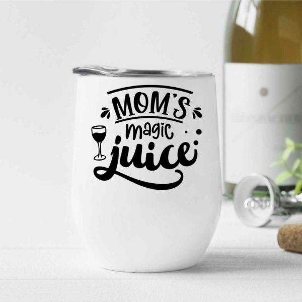 Mom's magic juice- Wine Tumbler (12oz)