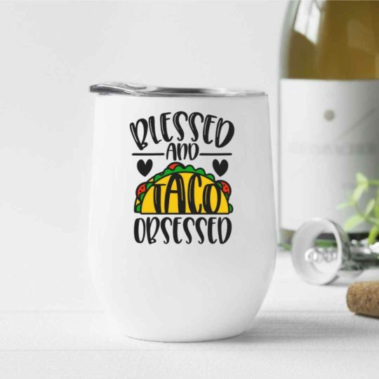 Blessed and taco obsessed- Wine Tumbler (12oz)