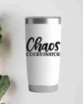 Chaos Coordinator- 20oz Insulated Tumbler