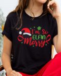 I’m so elfin merry- T-shirt