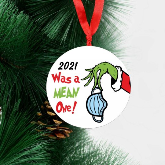 2021 Was a mean one- Ornaments
