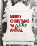 Merry Christmas Ya Flithy Animal