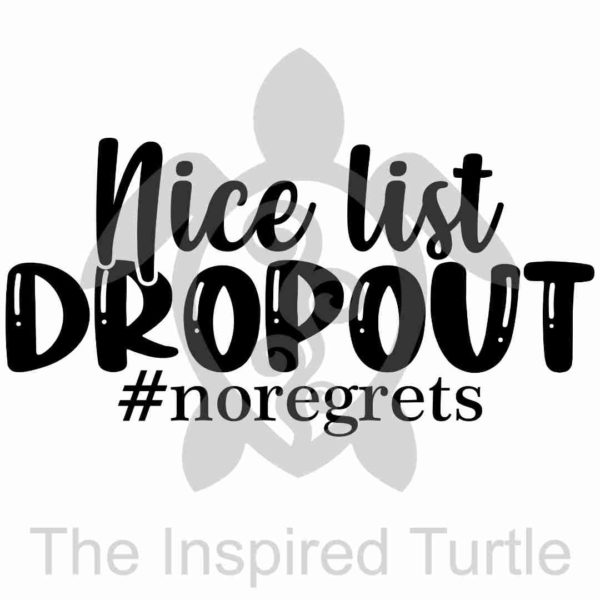 Nice list dropout #no regrets- Wine Tumbler (12oz)
