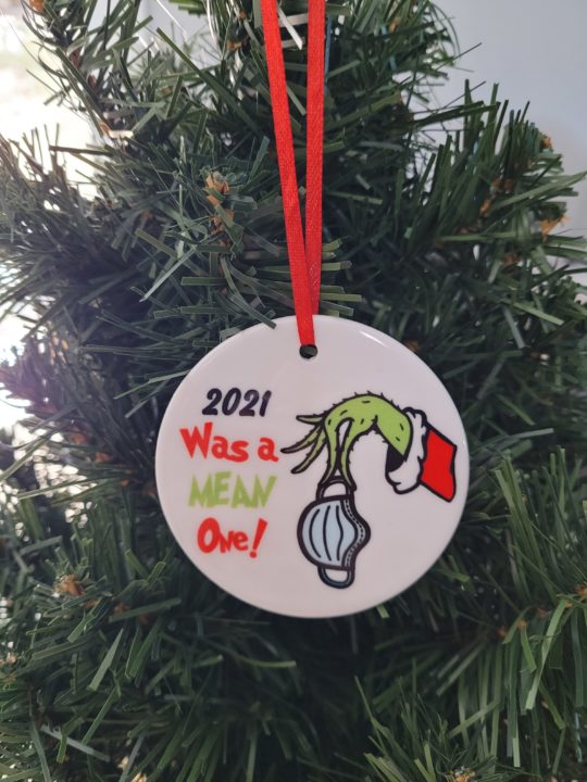 2021 Was a mean one- Ornaments