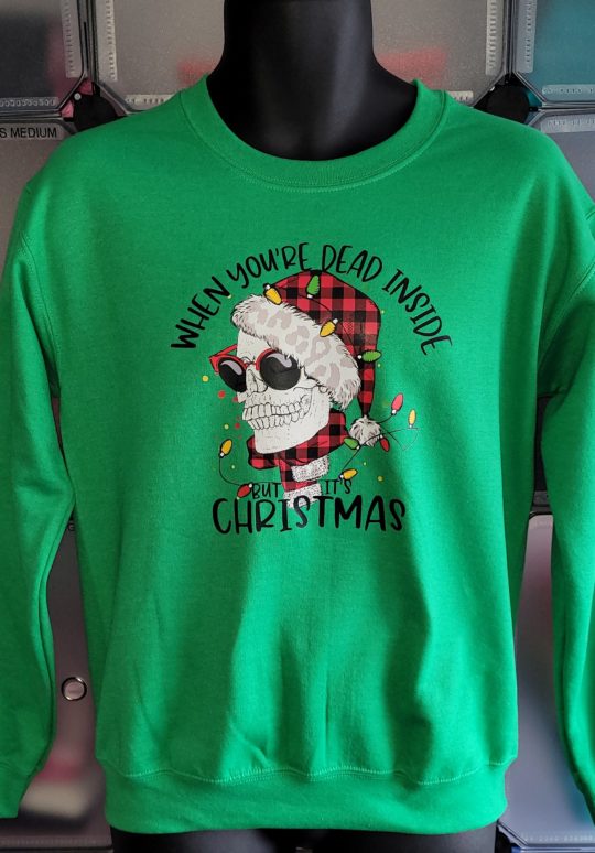 When you’re dead inside but it’s Christmas- Crewneck Sweatshirt
