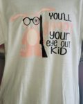 You’ll shoot your eye out kid- T-shirt