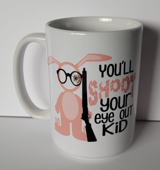 You'll shoot your eye out kid- Ceramic Mug