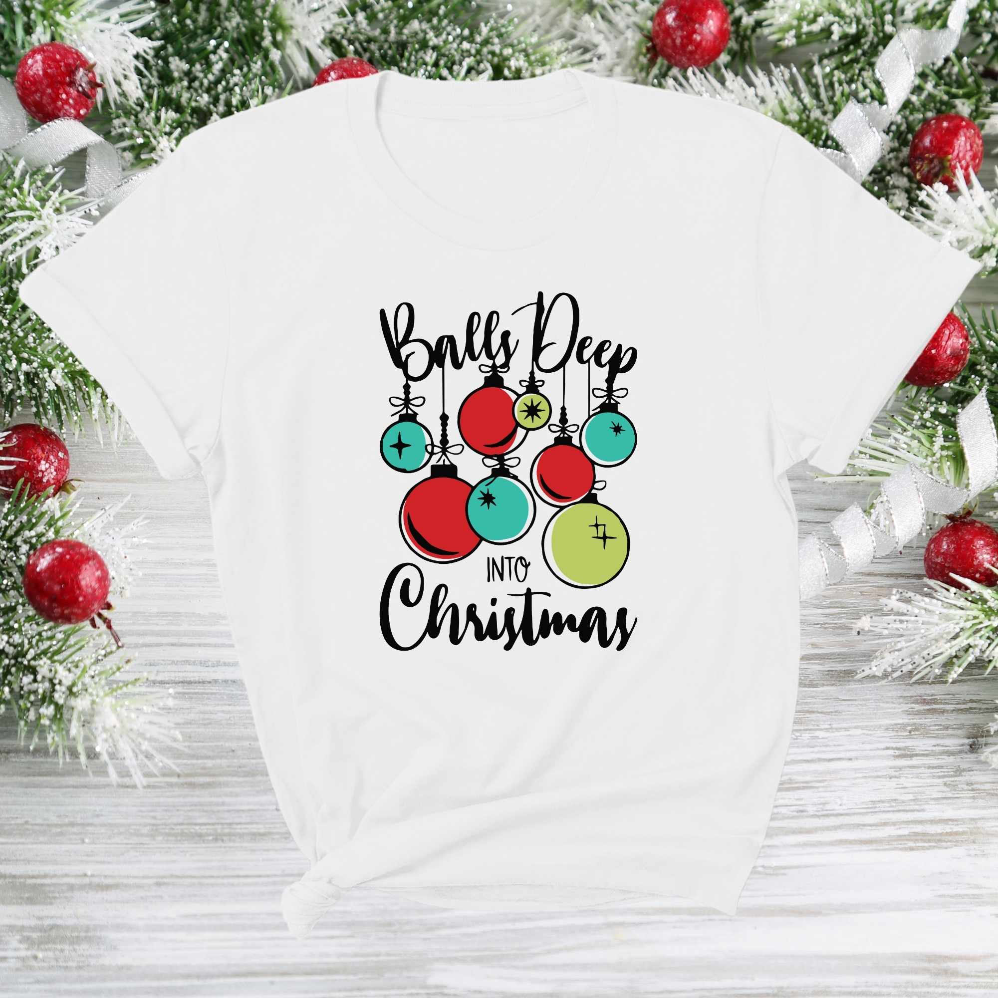 Balls deep into Christmas- T-shirt