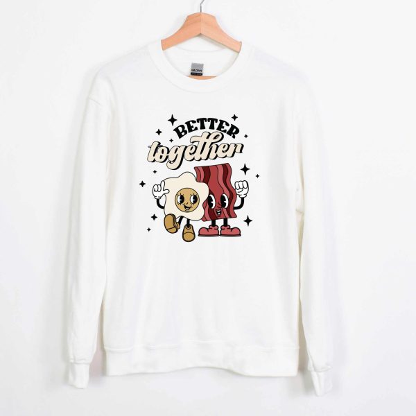 Better Together Bacon and Eggs - Sweatshirt