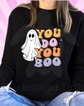 You do you BOO- Sweatshirt